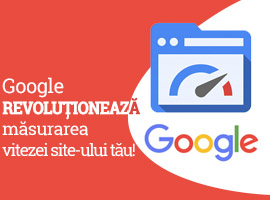 Google revoluționează măsurarea vitezei site-ului tău!