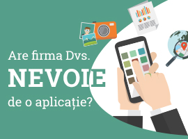 Are firma dumneavoastră nevoie de o aplicație?