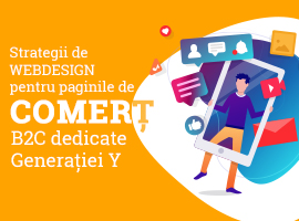 Strategii de webdesign pentru paginile de comerț B2C dedicate Generației Y